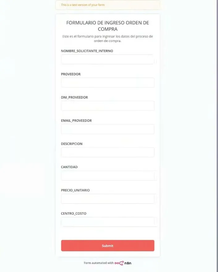 El formulario público generado por n8n, titulado FORMULARIO DE INGRESO ORDEN DE COMPRA, con los ocho campos vacíos —nombre del solicitante interno, proveedor, DNI, email, descripción, cantidad, precio unitario y centro de costo— y un botón rojo Submit al final.